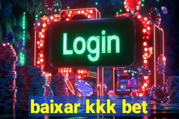 baixar kkk bet